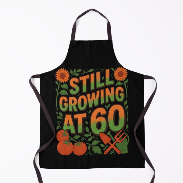 Item preview, Still Growing At 60 designed and sold by SignumShop.