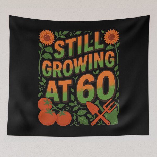 Item preview, Still Growing At 60 designed and sold by SignumShop.