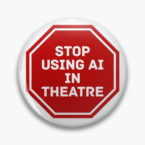 Item preview, NO AI IN THEATRE designed and sold by ThatsDramatic.