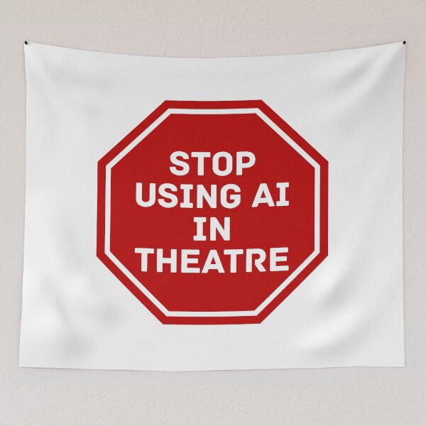 Item preview, NO AI IN THEATRE designed and sold by ThatsDramatic.