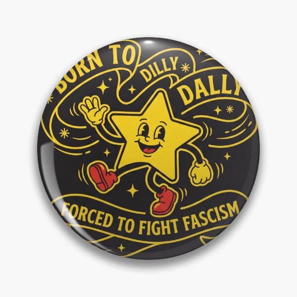 Item preview, Born to Dilly Dally Forced to Fight Fascism designed and sold by weirdcountry.