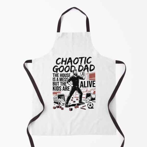Item preview, Chaotic Good Dad The House Is A Mess But The Kids Are Alive Funny Dad Quote designed and sold by get55shirt.