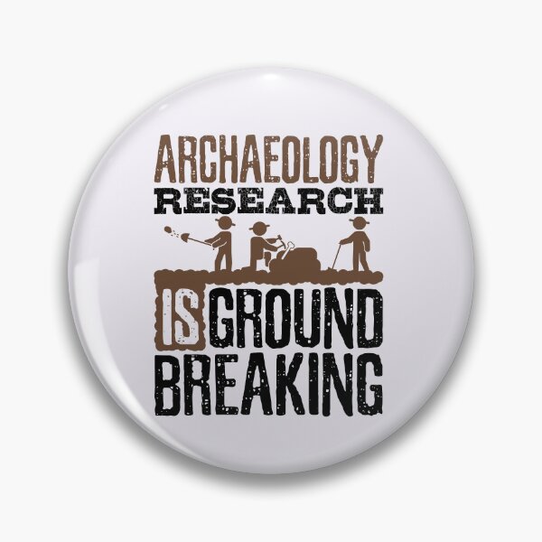 Item preview, Archaeology Research Is Groundbreaking designed and sold by jaygo.