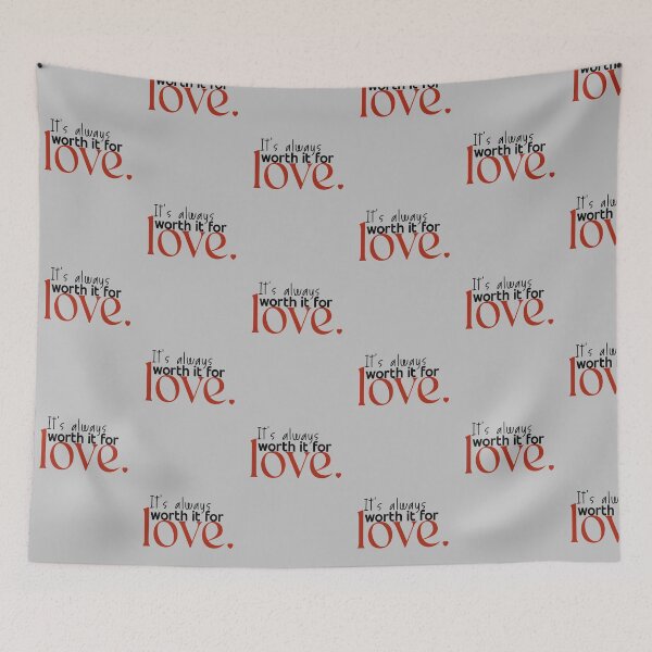 Item preview, Worth it for LOVE, human made meme designed and sold by GiSilver.