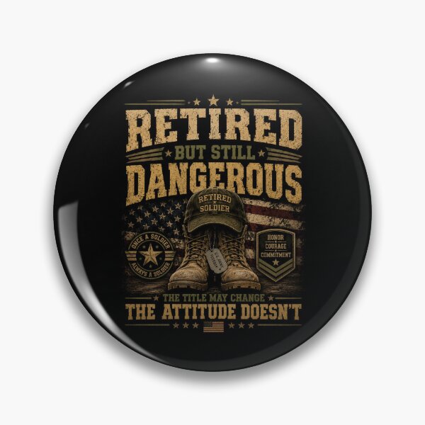 Item preview, Retired but still dangerous veteran pride designed and sold by Military Insignia Products.