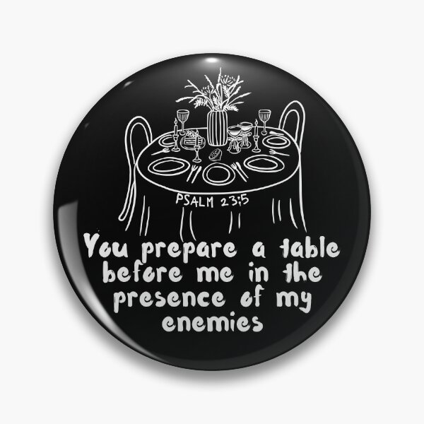 Item preview, He Prepares a Table Before Me – Psalm 23:5 Christian Scripture Design designed and sold by Conduit Tees.