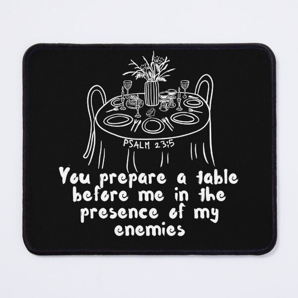 Item preview, He Prepares a Table Before Me – Psalm 23:5 Christian Scripture Design designed and sold by Conduit Tees.