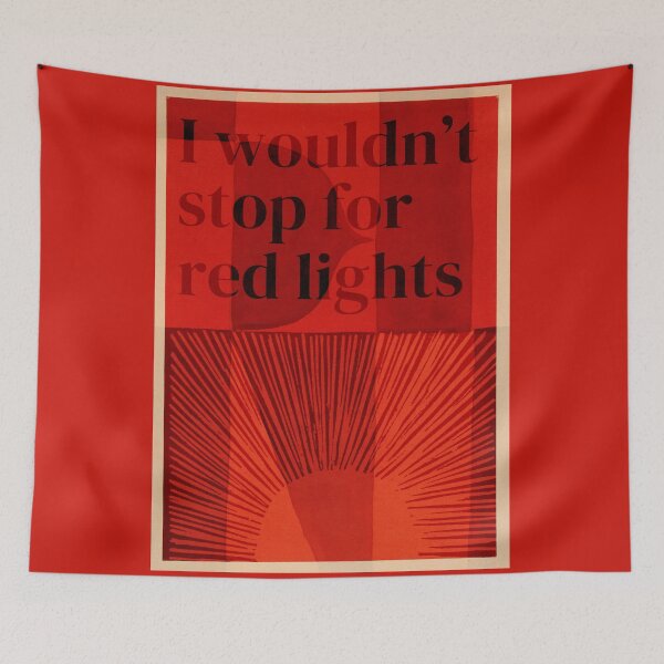 Item preview, I wouldn't stop for red lights - The West Wing designed and sold by HouseProudArt.