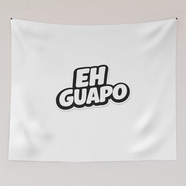 Item preview, EH GUAPO designed and sold by shawachester.