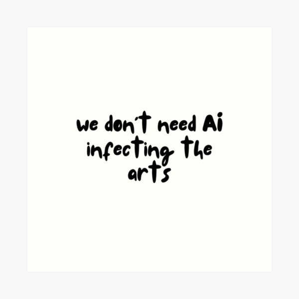 Item preview, We don’t need ai in the arts designed and sold by ThatsDramatic.