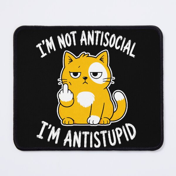 Item preview, I'm Not Antisocial I'm Antistupid Funny Rude Cat Sarcasm T-Shirt designed and sold by ArcaneArtistry.