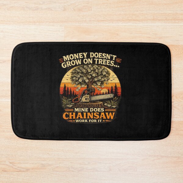 Item preview, Money Doesn't Grow On Trees... Mine Does | Funny Chainsaw Lumberjack  designed and sold by Rudinho102.