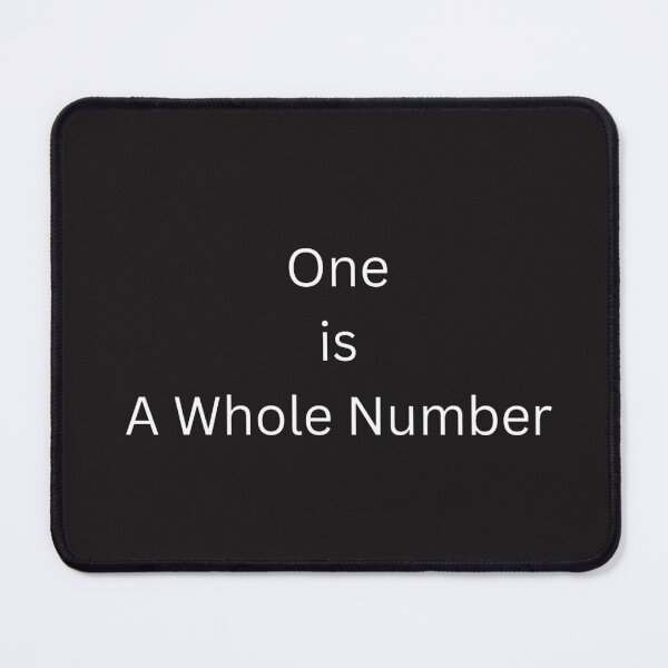 Item preview, One is a Whole Number designed and sold by MarquisCotignac.