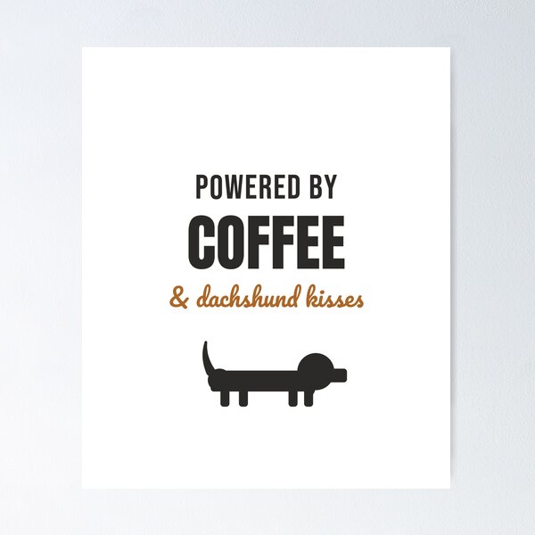 Item preview, Powered By Coffee And Dachshund Kisses Cute Dog designed and sold by InkAndPaws.