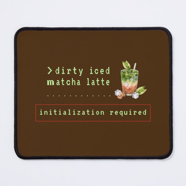 Item preview, Dirty Iced Matcha Initialization Required Software Engineer Humor Design designed and sold by unique art and design.