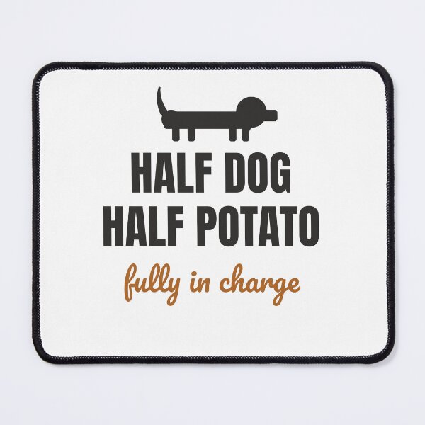 Item preview, Half Dog Half Potato Fully In Charge Funny Dachshund designed and sold by InkAndPaws.