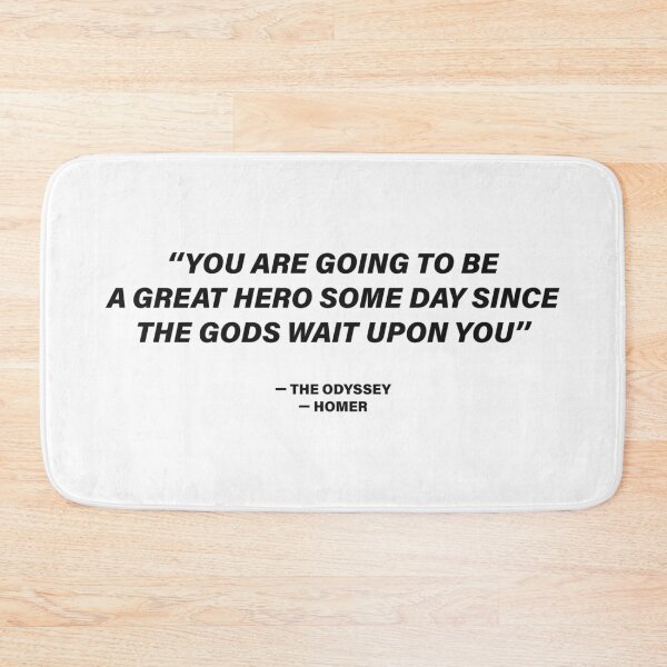 Item preview, You Are Going to Be a Great Hero Some Day, Since the Gods Wait upon You — The Odyssey Quote (White Version) designed and sold by LiteraryRelics.