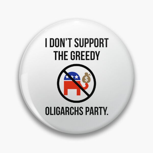 Item preview, I don’t support the greedy oligarchs party. designed and sold by Rachel the Artist .