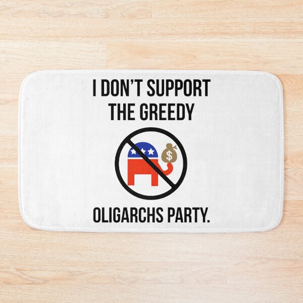 Item preview, I don’t support the greedy oligarchs party. designed and sold by Rachel the Artist .