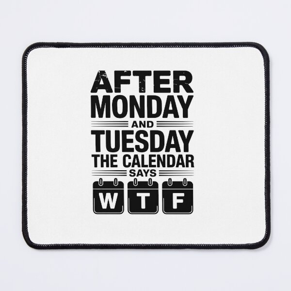 Item preview, After Monday and Tuesday Even the Calendar Says WTF designed and sold by jkrphoto.