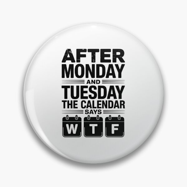 Item preview, After Monday and Tuesday Even the Calendar Says WTF designed and sold by jkrphoto.