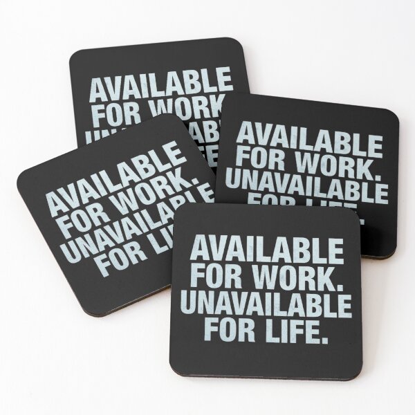 Item preview, Available For Work Unavailable For Life | Work-Life Balance Quote designed and sold by GreennieArt.