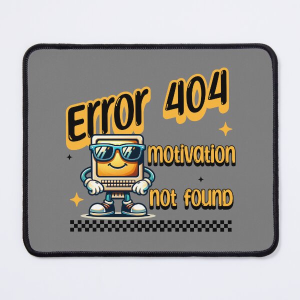 Item preview, Error 404: Motivation Not Found — Funny Retro Computer Humor Graphic designed and sold by GraphicsMark.