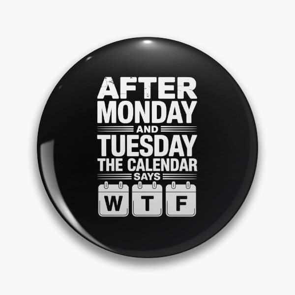 Item preview, After Monday and Tuesday Even the Calendar Says WTF designed and sold by jkrphoto.