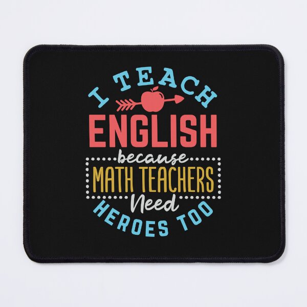 Item preview, English Teacher I Teach English Because Math Teachers Need Heroes Too designed and sold by jaygo.