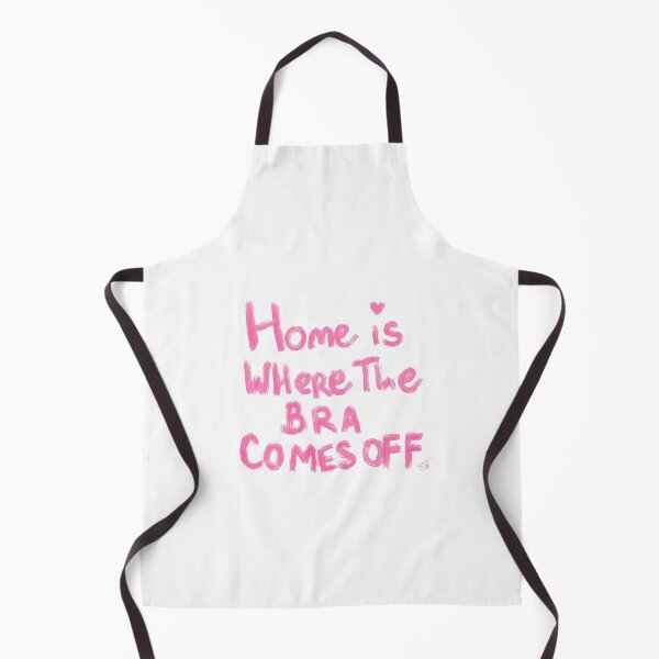 Item preview, HOME is.... WHERE THE bra comes off designed and sold by Kasia1987t.