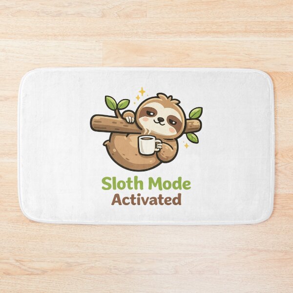Item preview, Sloth Mode Activated designed and sold by MouhamedAdel95.