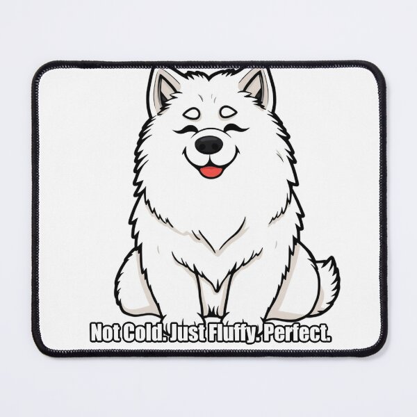 Item preview, Samoyed Sticker - Not Cold Just Fluffy Perfect - Funny Winter Samoyed Owner Gift designed and sold by pawdrops.