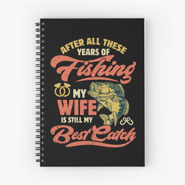 Item preview, After All These Years My Wife is Still My Best Catch designed and sold by Toddtheknight.