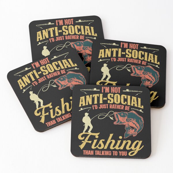 Item preview, I'm Not Anti-Social I'd Rather Be Fishing designed and sold by Toddtheknight.