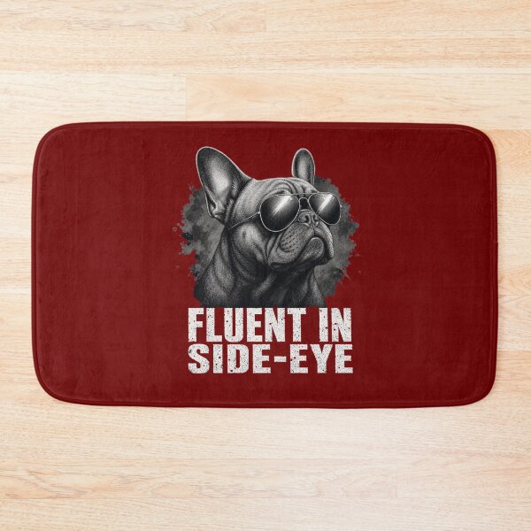 Item preview, Fluent In Side-Eye Funny French Bulldog  designed and sold by freshwear design.