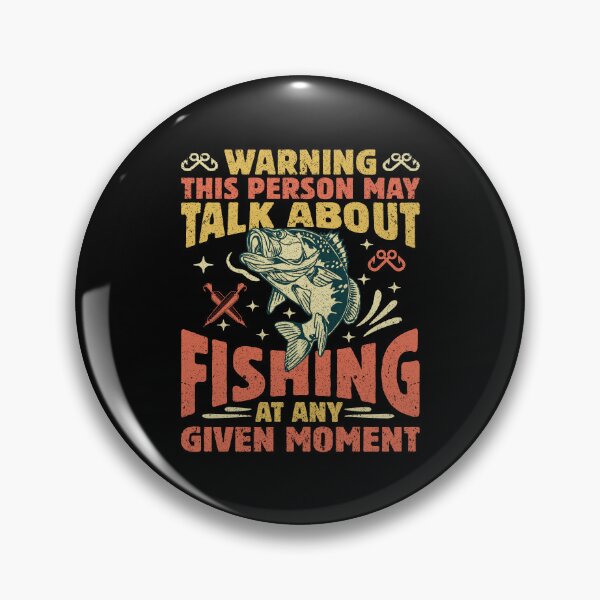Item preview, Warning This Person May Talk About Fishing at Any Moment designed and sold by Toddtheknight.