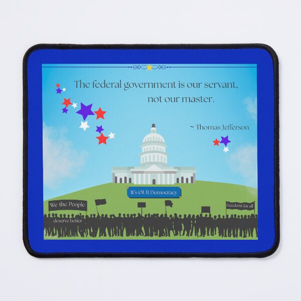 Item preview, Jefferson: Federal Government is Our Servant designed and sold by EJVisuals.