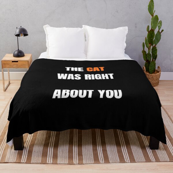 Item preview, The Cat Was Right About You Funny Cat Sarcasm Meme designed and sold by Wild Horizon Studio.
