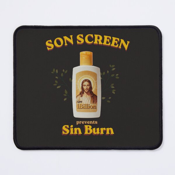 Item preview, SON SCREEN PREVENTS SIN BURN designed and sold by MetalMoon.