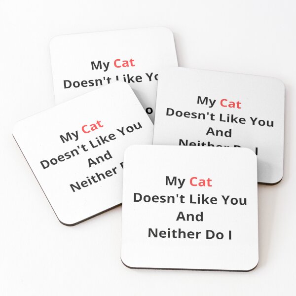 Item preview, My Cat Doesnt Like You And Neither Do I Funny Sarcasm designed and sold by Wild Horizon Studio.