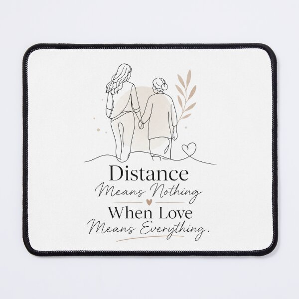 Item preview, Distance Means Nothing When Love Means Everything designed and sold by justsuestudio.