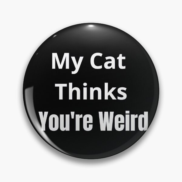 Item preview, My Cat Thinks Youre Weird Funny Sarcastic Cat Lover designed and sold by Wild Horizon Studio.