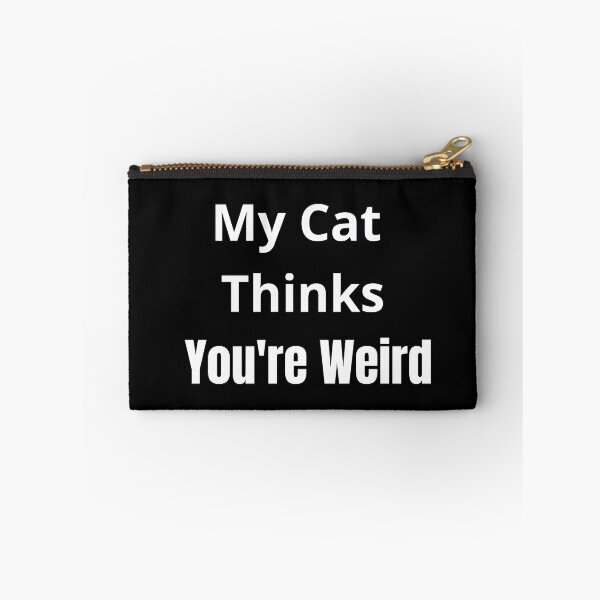 Item preview, My Cat Thinks Youre Weird Funny Sarcastic Cat Lover designed and sold by Wild Horizon Studio.