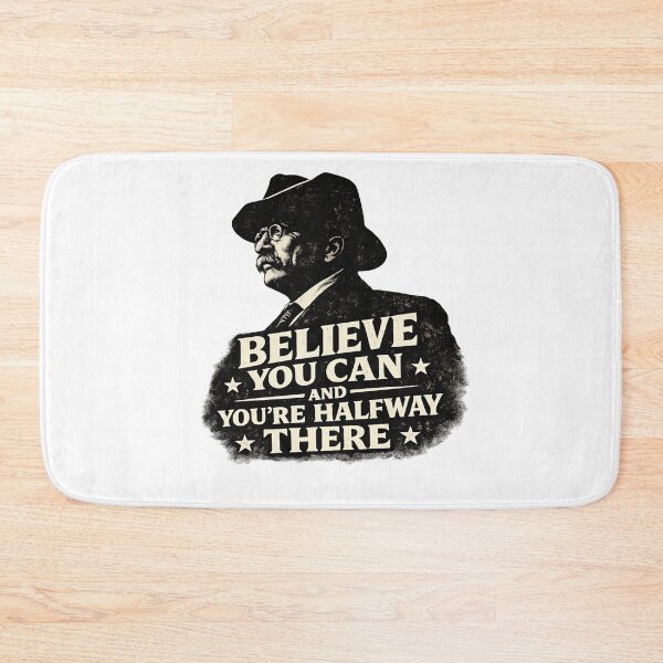 Item preview, Theodore Roosevelt inspired quote design – “Believe you can and you’re halfway there” vintage presidential illustration designed and sold by Donsean22.