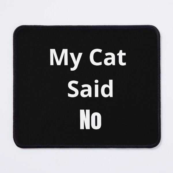 Item preview, My Cat Said No Funny Sarcastic Introvert Cat Lover designed and sold by Wild Horizon Studio.