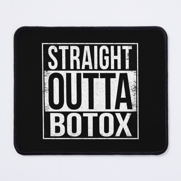 Item preview, STRAIGHT OUTTA BOTOX designed and sold by Bruiserstang.