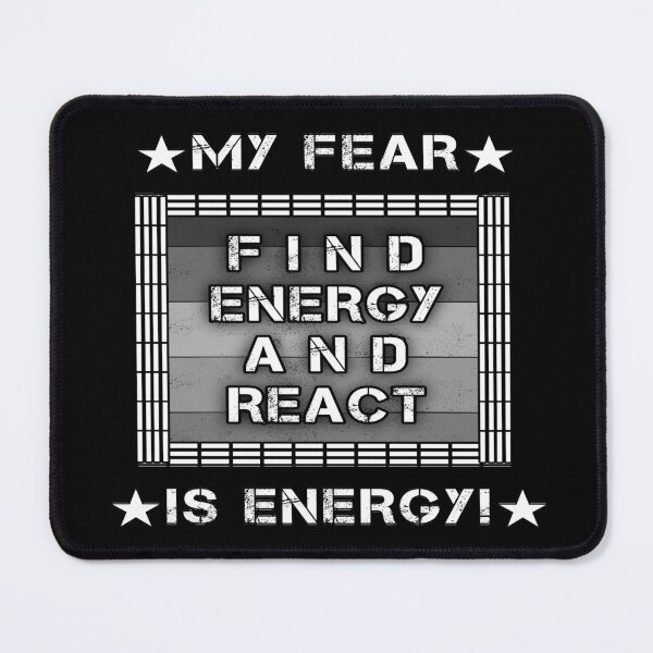 Item preview, Motivational Quote B&W about react to fear " MY FEAR IS ENERGY - FIND ENERGY AND REACT!" designed and sold by Giulivo Store Graphic.