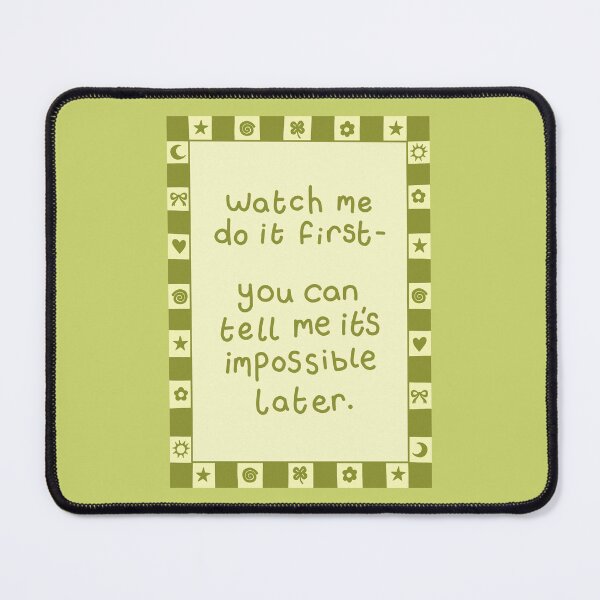 Item preview, watch me do it first- you can tell me it’s impossible later designed and sold by VaguelyOriginal.