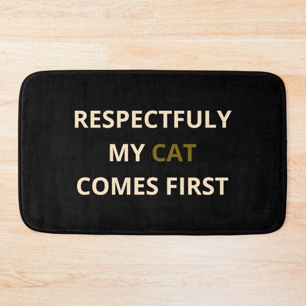 Item preview, Respectfully My Cat Comes First Funny Cat Lover Gift designed and sold by Wild Horizon Studio.