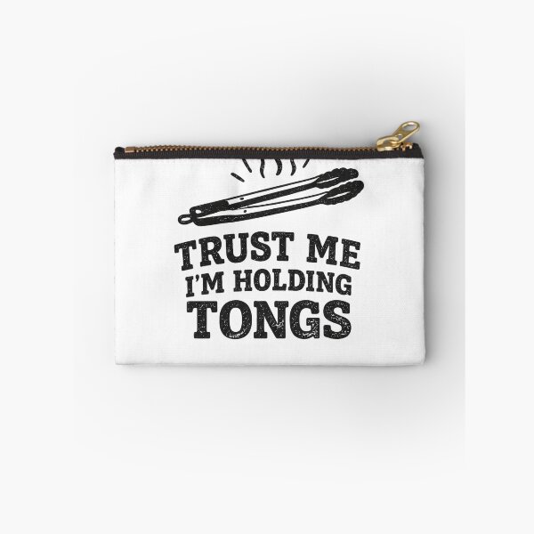 Item preview, Trust Me I'm Holding Tongs designed and sold by EastEndTownie.